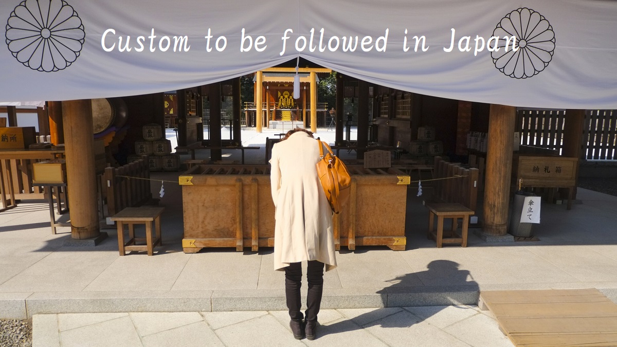 Custom to be followed in Japan